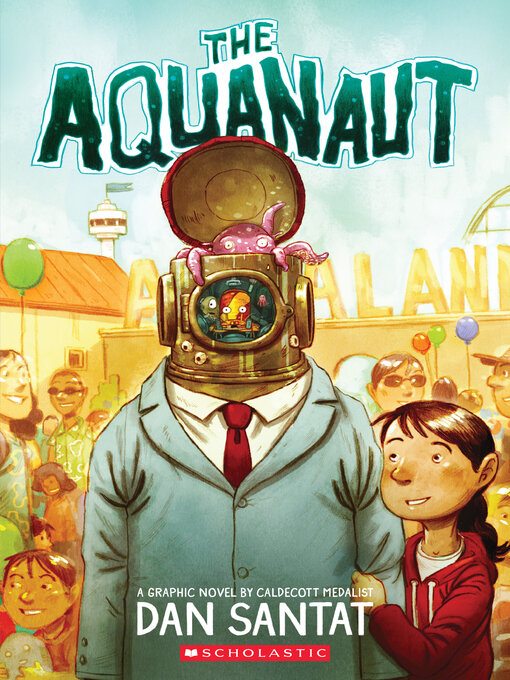 Title details for The Aquanaut by Dan Santat - Wait list